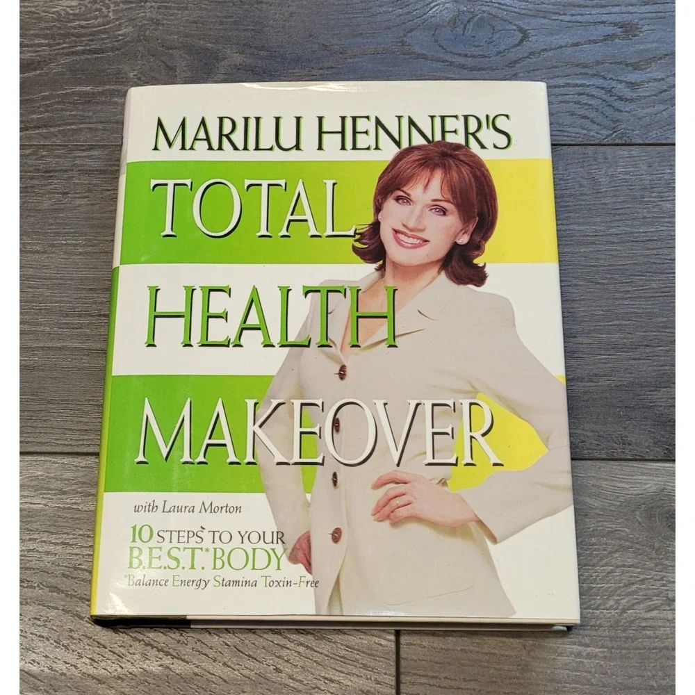 Total Health Makeover: 10 Steps to Your Best Body by Marilu Henner (Hardcover)